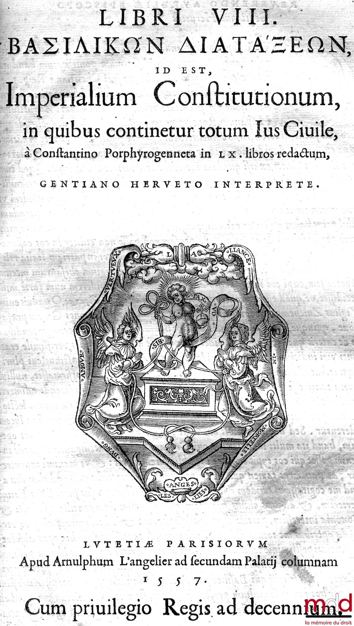 CUJAS (Jacques) - [Theodosian Code] – CODICIS THEODOSIANI LIBR. XVI QUAM EMENDATISSIMI, ADIECTIS QUAS CERTIS LOCIS FECERAT ANIANI INTERPRETATIONIBUS, Ex his libris nunc primum integri prodeunt VI, VII, VIII, XVI. Valentiniani, maioriani; Severi, Libri V.