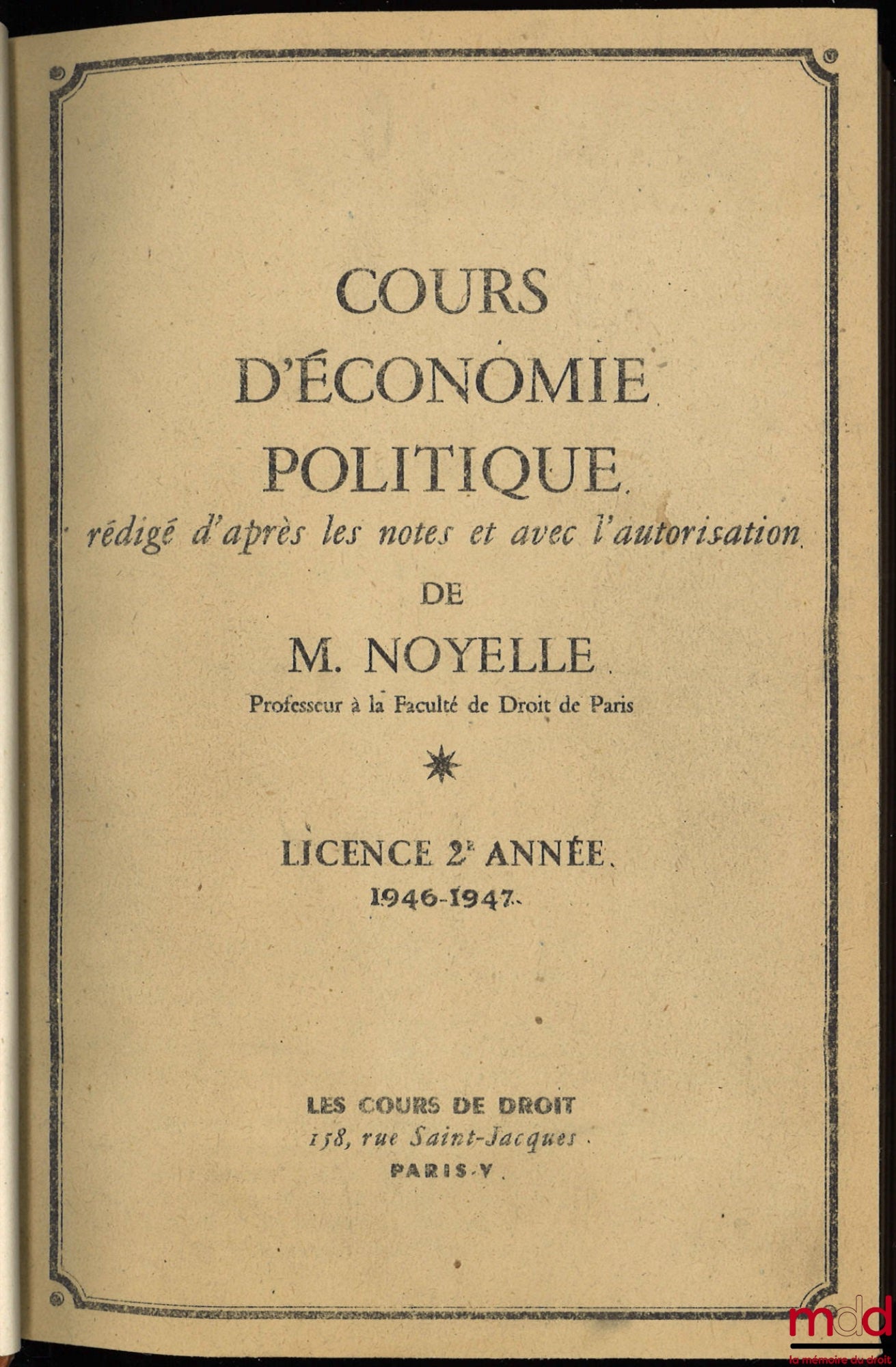 NOYELLE (Henri) – COURSE IN POLITICAL ECONOMICS, 2nd year Bachelor's degree, 1946-1947 and COLLECTION OF PLANS presented in schematic form for preparation for the written exam