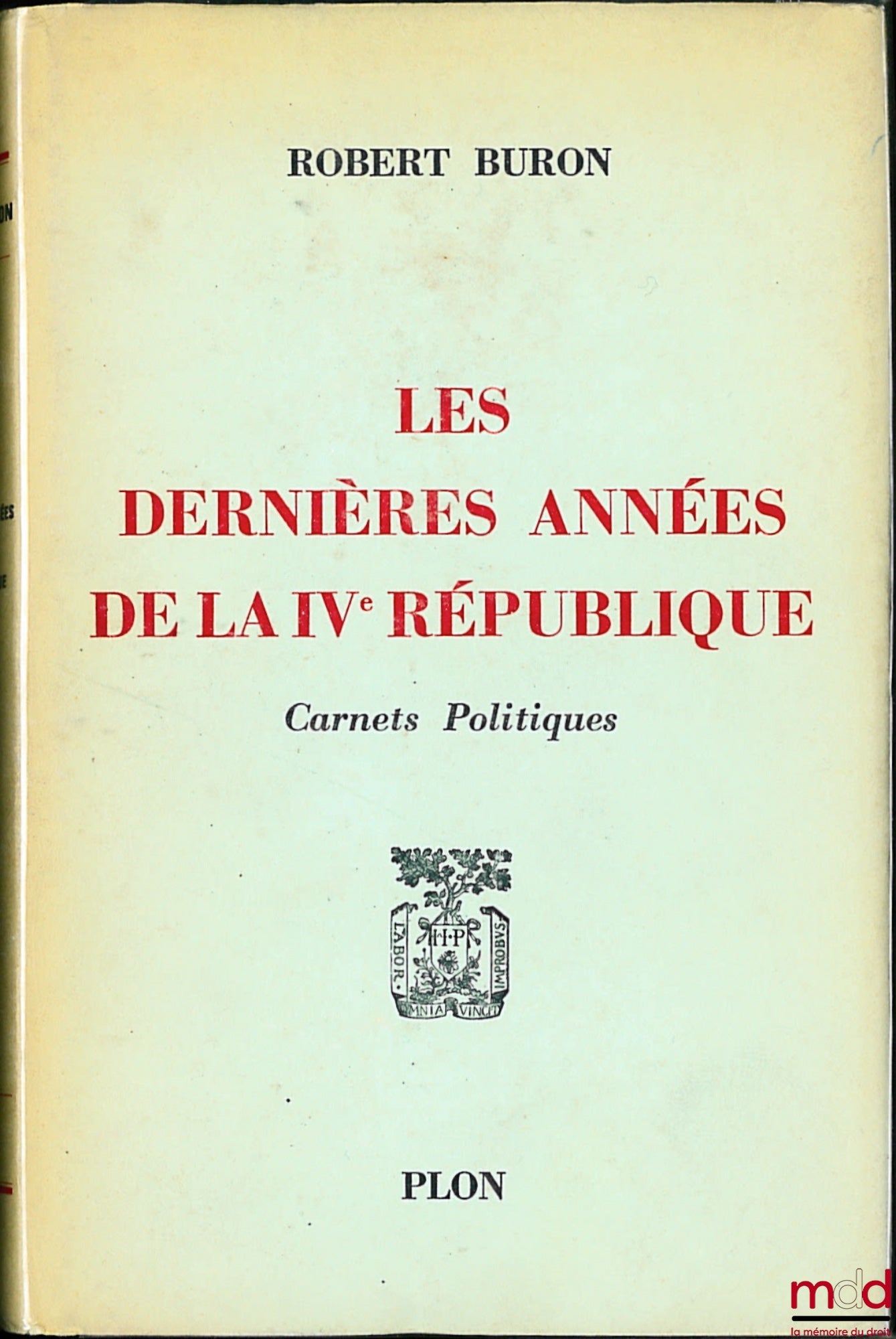 BURON (Robert) – LES DERNIÈRES ANNÉES DE LA IVe RÉPUBLIQUE, Carnets politiques