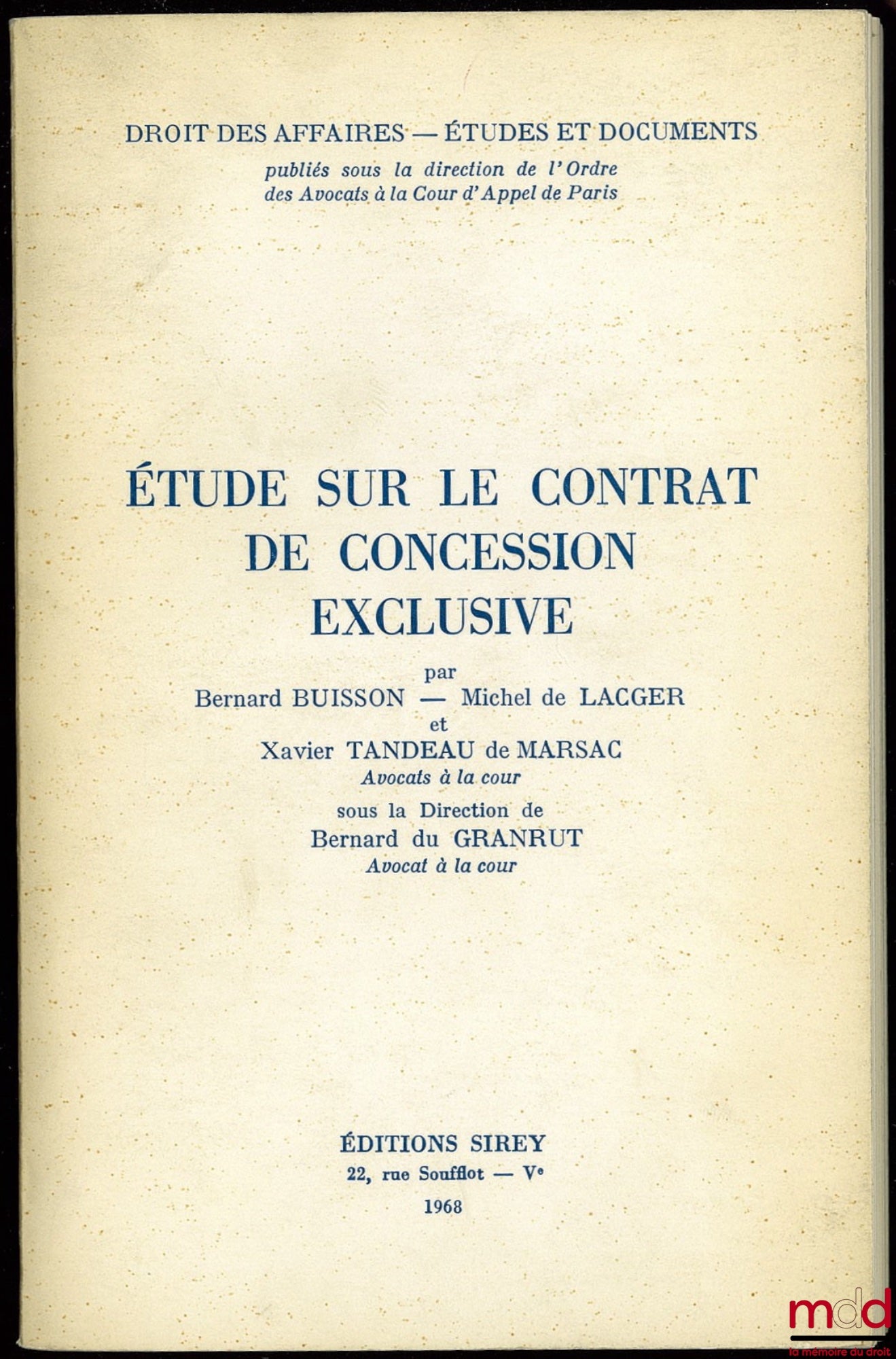 BUISSON (Bernard), LACGER (Michel de) and TANDEAU DE MARSAC (Xavier) – STUDY ON THE EXCLUSIVE CONCESSION CONTRACT, Business Law Collection - Studies and Documents