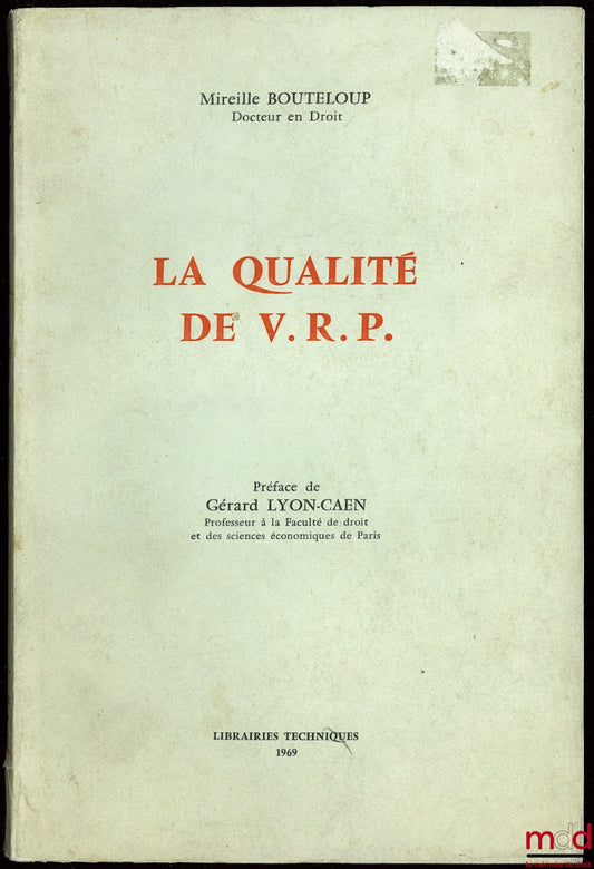 BOUTELOUP (Mireille) – LA QUALITÉ DE V.R.P., Préface de Gérard Lyon-Caen