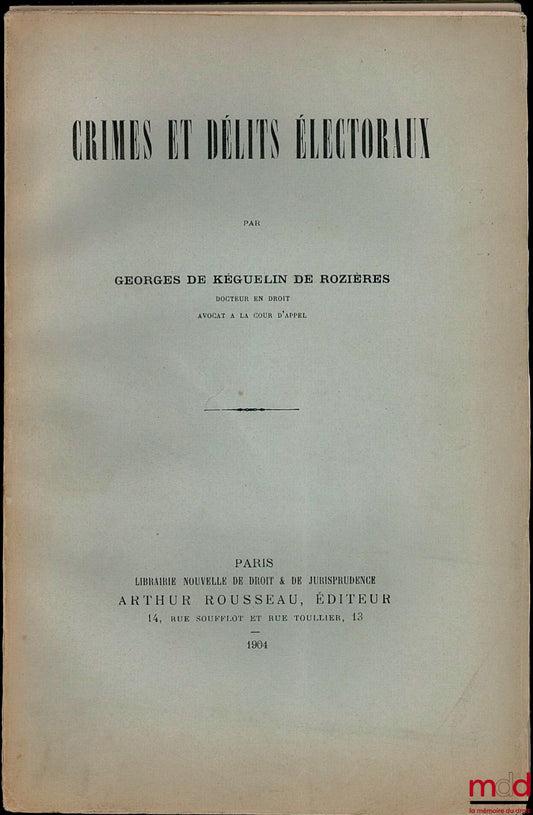 KÉGUELIN DE ROZIÈRES (Georges) – CRIMES ET DÉLITS ÉLECTORAUX