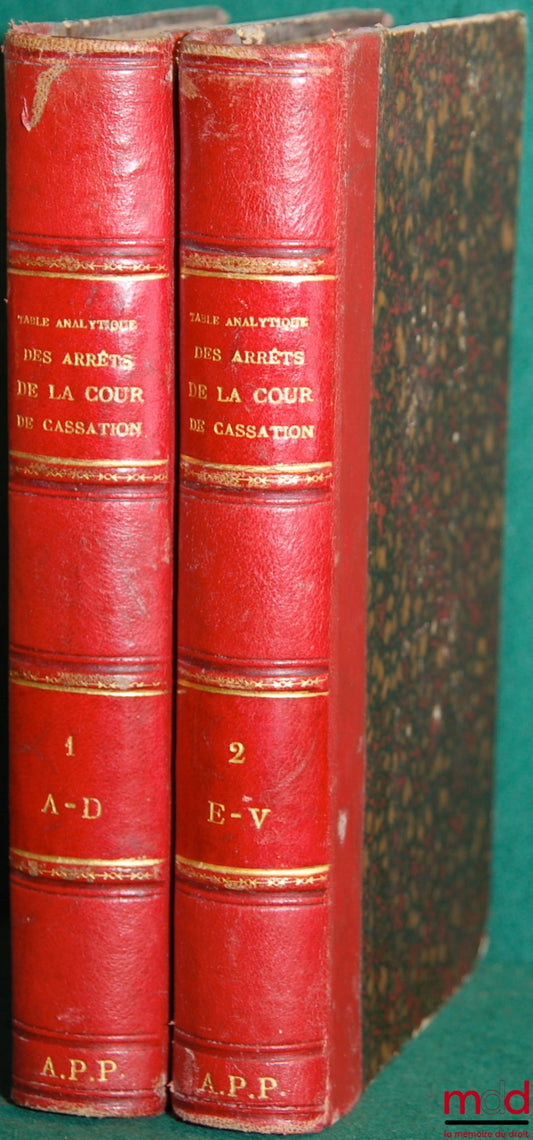 DUCHESNE (Émile) et DUCHESNE (Albert) – TABLE ANALYTIQUE DES ARRÊTS DE LA COUR DE CASSATION RENDUS EN MATIÈRE CRIMINELLE DEPUIS LE 1ER JANVIER 1857 JUSQU’AU 31 DÉCEMBRE 1873
