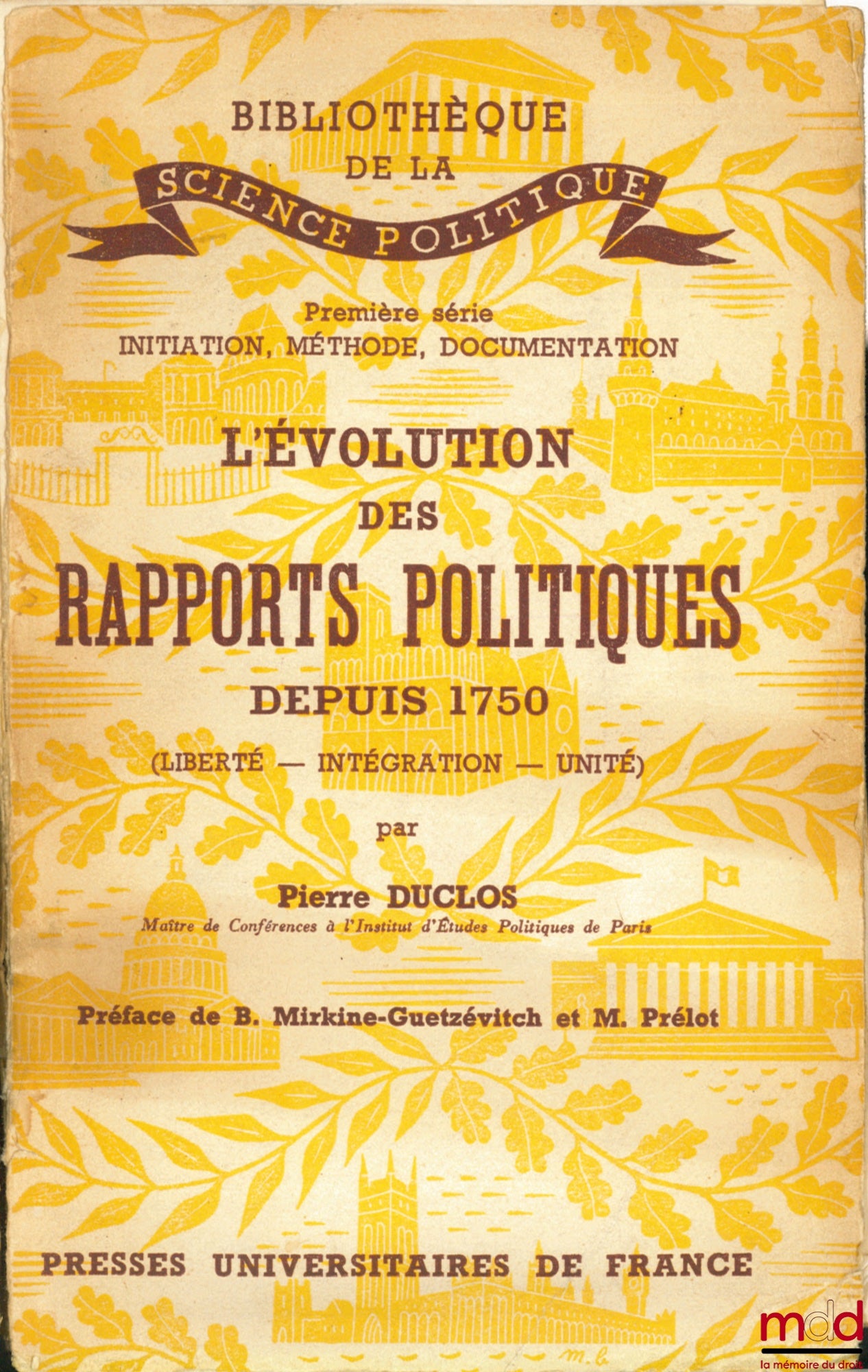 DUCLOS (Pierre) – The Evolution of Political Relations since 1750 (Liberty, Integration, Unity), Preface by B. Mirkine-Guetzévitch and M. Prélot (Library of Political Science)